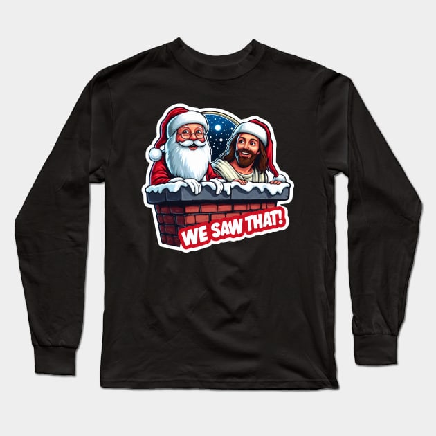 WE SAW THAT MeMe JESUS Santa Claus Long Sleeve T-Shirt by Plushism